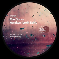 (FREE DOWNLOAD) The Doors - Awaken (Lorik Edit)