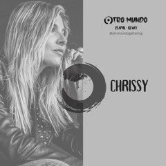 Otro Mundo Gathering - Chrissy (Apr '22)