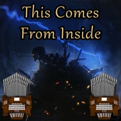 This Comes From Inside (The Living Tombstone) Organ Cover
