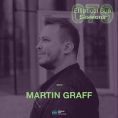 Elliptical Sun Sessions 079 with Martin Graff