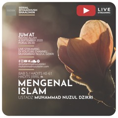Riyaadhushshaalihiin 140. "MENGENAL ISLAM" - Ustadz Muhammad Nuzul Dzikri