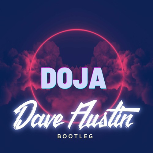 Doja (Dave Austin Bootleg)