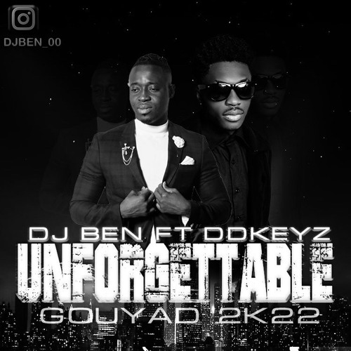 Unforgettable Gouyad 2K22 ( DJ BEN FT.  DDKEYZ)