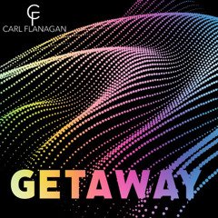 Carl Flanagan - Getaway (FREE DOWNLOAD)