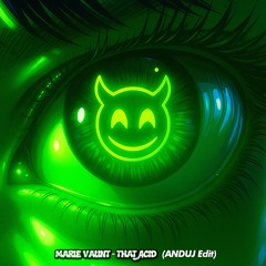 Marie vaunt - That acid (ANDUJ Edit)