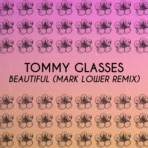 Tommy Glasses - Beautiful (Mark Lower Extended Mix)