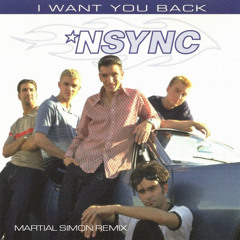 NSYNC - I Want You Back (Martial Simon Remix)