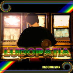 Ludopatia-RASCHIA MAN.WAV