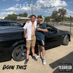 Doin’ This (FIVE6xBOZZ)