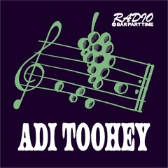 B.P.T. Radio 044: Adi Toohey