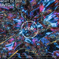 Nort De Ship - Lived (VIBE012)