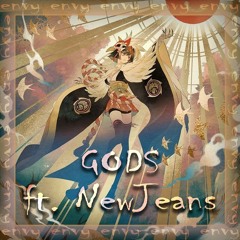 GODS ft. NewJeans (뉴진스) (envy - frenchcore remix)