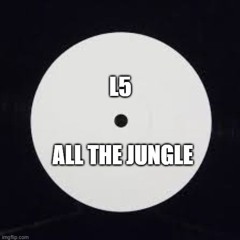 All The Jungle (Unreleased)