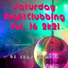 SaturdayNightClubbing Vol. 16 By DJ Jens Hempel