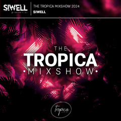 SIWELL - The Tropica Mixshow (Special 2024)