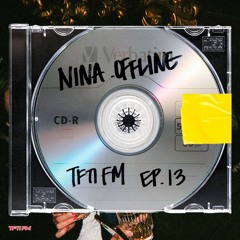 TFTI FM | NINA.OFFLINE EP. 13