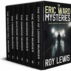 Download pdf THE ERIC WARD MYSTERIES books 1-7: seven gripping crime thriller box set (TOTALLY GRIPP