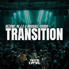 Rezone, M.J.E & Michael Chodo - Transition [OUT NOW]