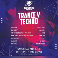 Cosmic Events - Trance V Techno (Eamon McV Live @TheBarge)