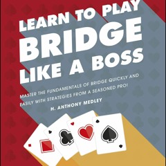 [▶️ PDF READ ⭐] Free Learn to Play Bridge Like a Boss: Master the Fund