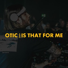 Otic | Is That For Me (Alesso Mashup) [Polyzy Reboot]