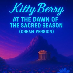 At the Dawn of the Sacred Season - Dream Version - Electronic Poetry