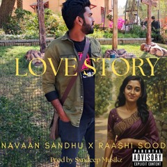 Love Story ❤️ Navaan Sandhu  &  Raashi sood  Produced by Sxndeep Musikz.mp3