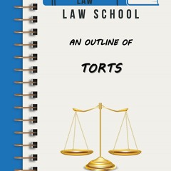 PDF/READ Outline of Torts: Crush Law School: For Law Students (Crush Law School Outline