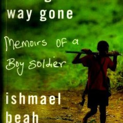 Read Book A Long Way Gone by Ishmael Beah