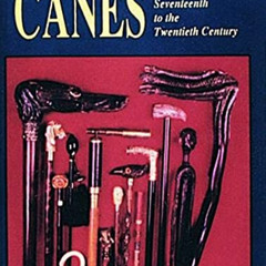 [GET] EPUB 💗 Canes: From the Seventeenth to the Twentieth Century by  Jeffrey B. Sny