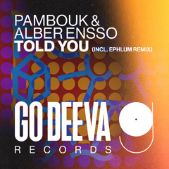 Pambouk & Alber Ensso "Told You" (Original Mix)