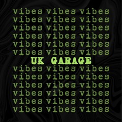 UK Garage Vibes #1