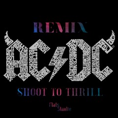 Shoot To Thrill - AC/DC (Flats Stanlie Remix)