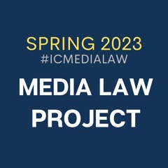 IC_PARK_MEDIA LAW PROJECTS SPRING 2023 Episodes 1-20