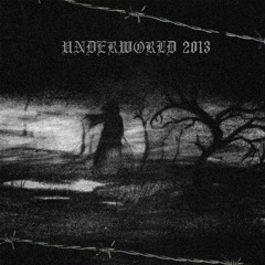 feat. Hikigaya - Underworld 2013