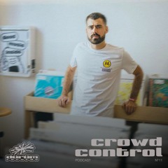 Podcast°11 : CROWD CONTROL
