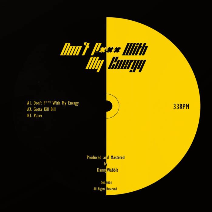 DS Premiere: Danny Wabbit – Don’t F*** With My Energy [ONI-Y001]