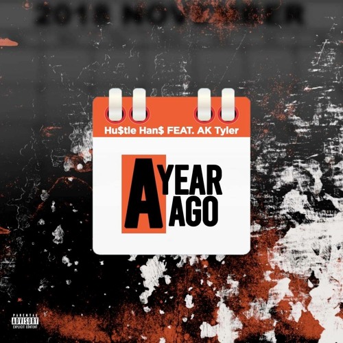 Hustle Hans feat. AK Tyler - A Year Ago