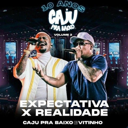 Caju Pra Baixo -  Expectativa Realidade (Ao Vivo)