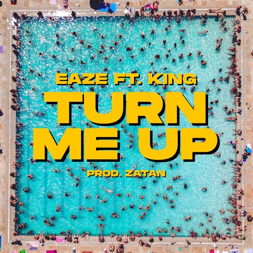 TURN ME UP x KING