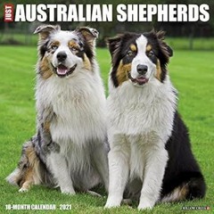 READ DOWNLOAD%^ Just Australian Shepherds 2021 Wall Calendar (Dog Breed Calendar) By  Willow Cr