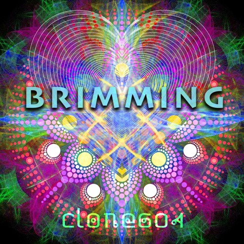 Clone604 - Brimming (Morning Acid Trance & Techno)