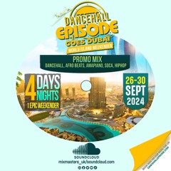 DANCEHALL EPISODE Goes DUBAI 2024 PROMO MIX
