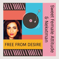 Freed From Desire (Radio Mix) - Sweet Female Attitude & Nekxtman