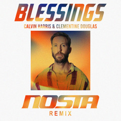 Calvin Harris - Blessings (feat. Clementine Douglas)(NOSTA Remix)