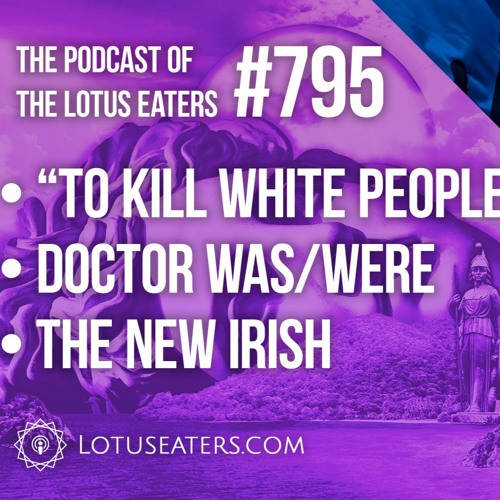 The Podcast of the Lotus Eaters #795