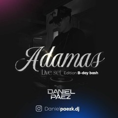 ADAMAS (BDAY BASH A.S.) BY DANIEL PAEZ LIVE SET