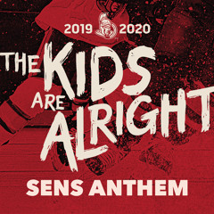 The Kids Are Alright (SENS ANTHEM)