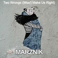 Two Wrongs (Won't Make Us Right)