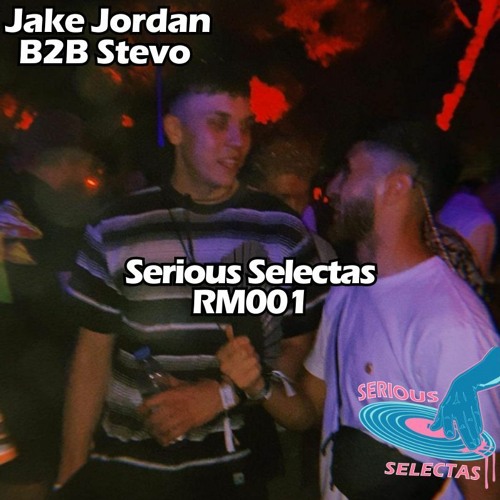 Serious Selectas RM001 - Jake Jordan B2B Stevo